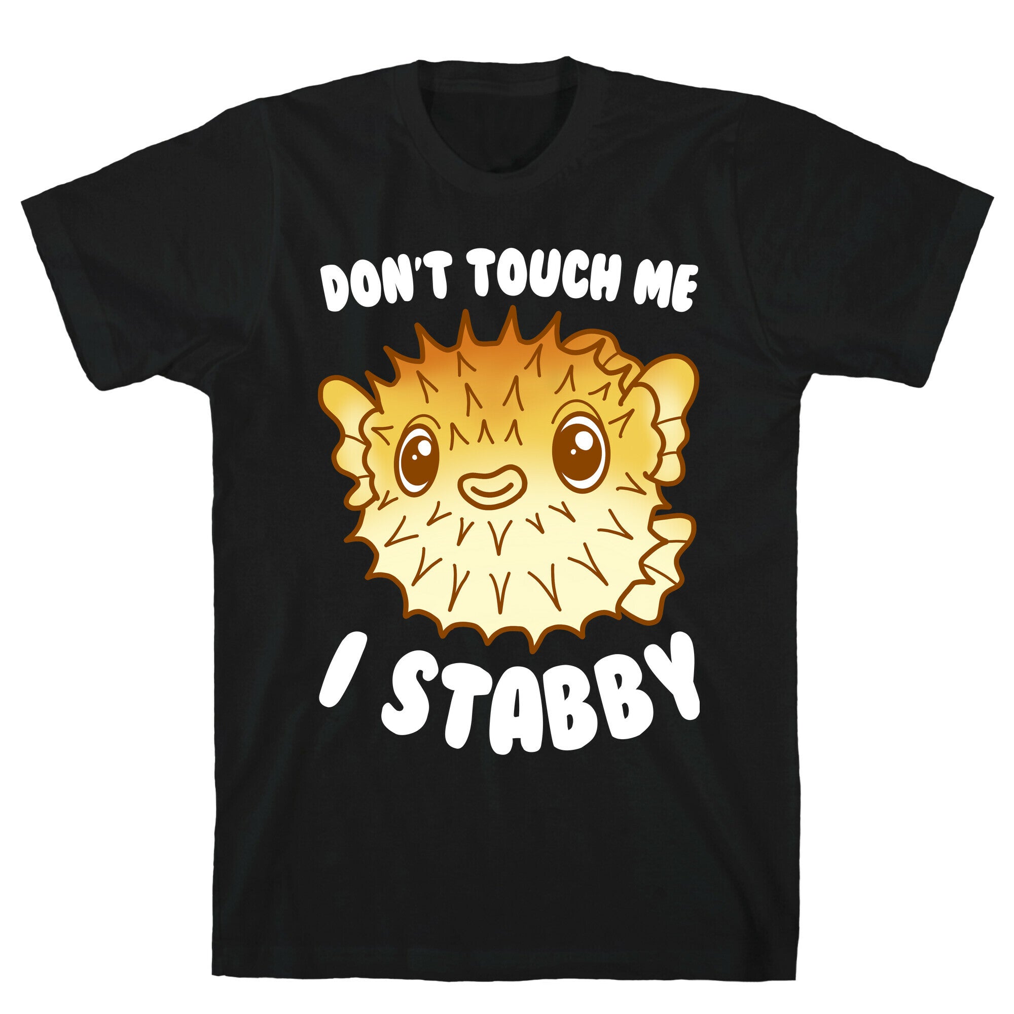 Don't Touch Me I Stabby Pufferfish T-Shirt